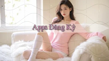 Apps Đăng ký