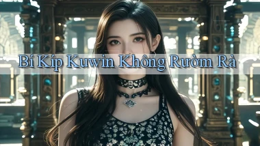 bí kíp kuwin không rườm rà
