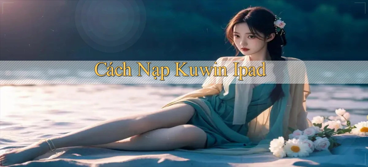 cách nạp kuwin ipad