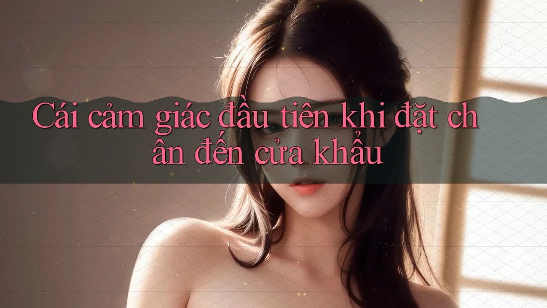 Cái cảm giác đầu tiên khi đặt chân đến cửa khẩu