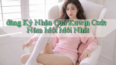 đăng ký nhận quà kuwin code năm mới mới nhất
