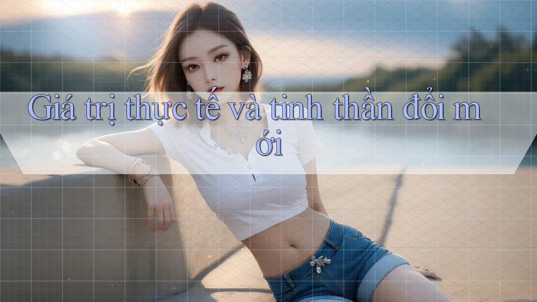 Giá trị thực tế và tinh thần đổi mới