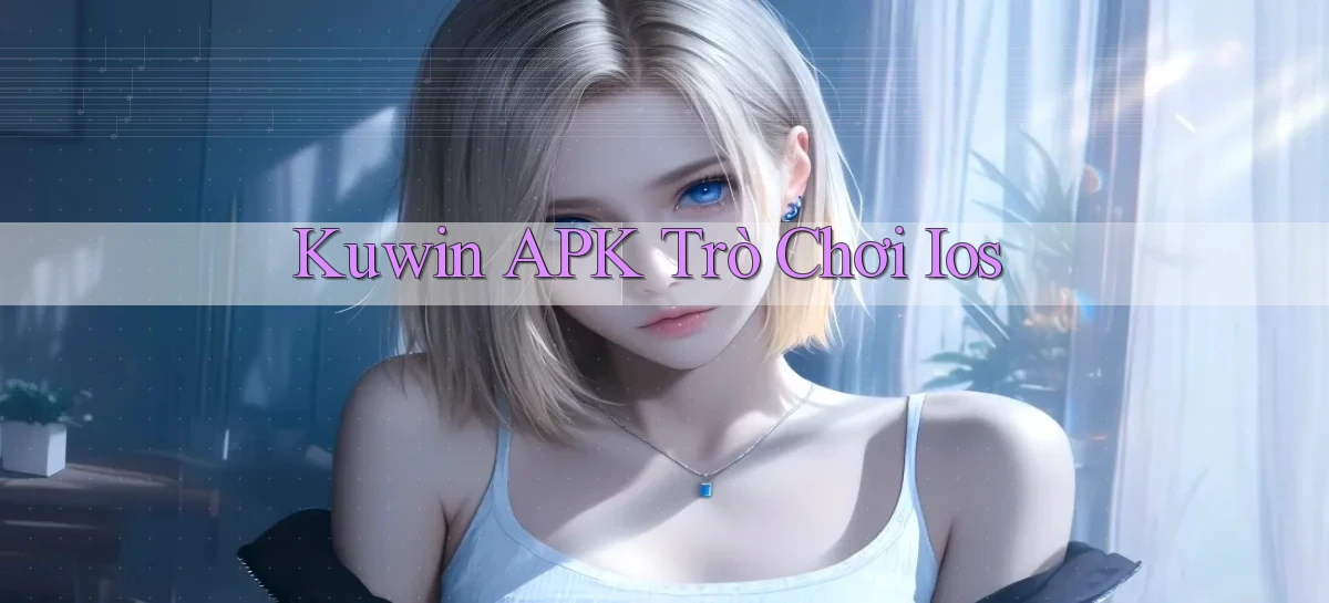 kuwin APK trò chơi ios