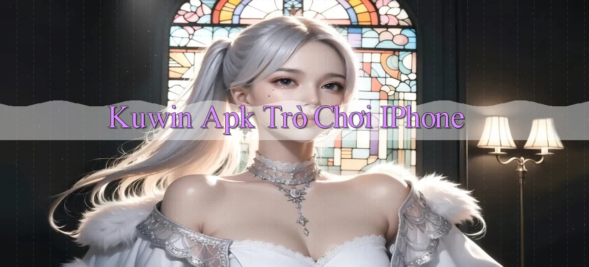 kuwin apk trò chơi iPhone