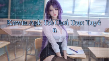 kuwin apk trò chơi trực tuyến