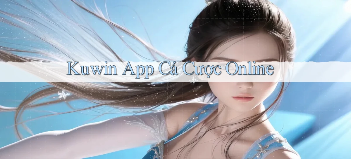 kuwin app cá cược online