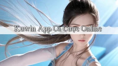 kuwin app cá cược online