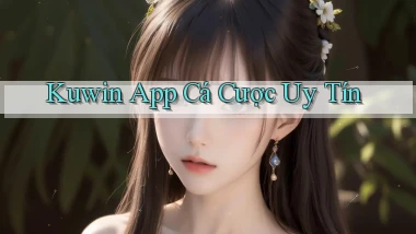kuwin app cá cược uy tín