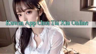 kuwin app chơi tài xỉu online