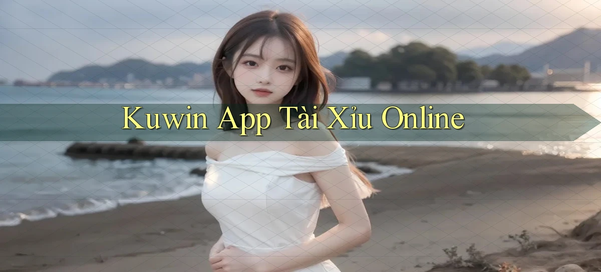 kuwin app tài xỉu online