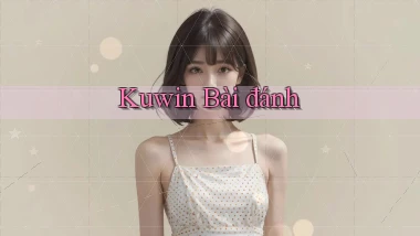 kuwin bài đánh