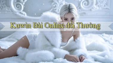 kuwin bài online đổi thưởng