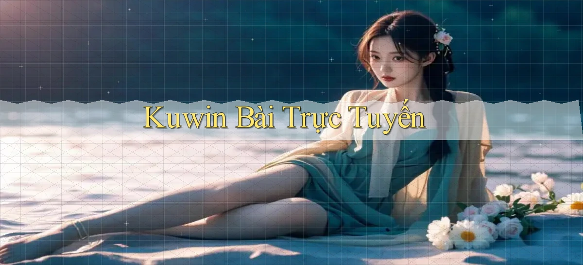 kuwin bài trực tuyến