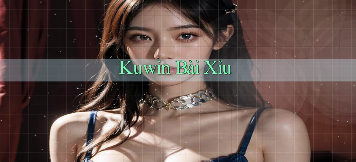 kuwin bài xỉu