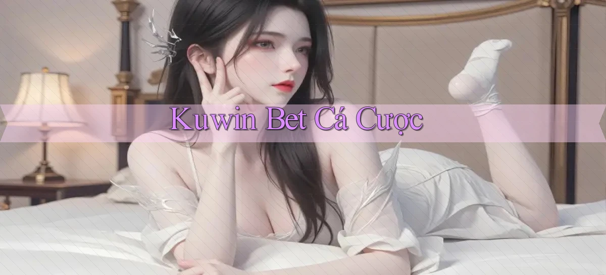 kuwin bet cá cược