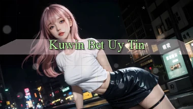 kuwin bet uy tín