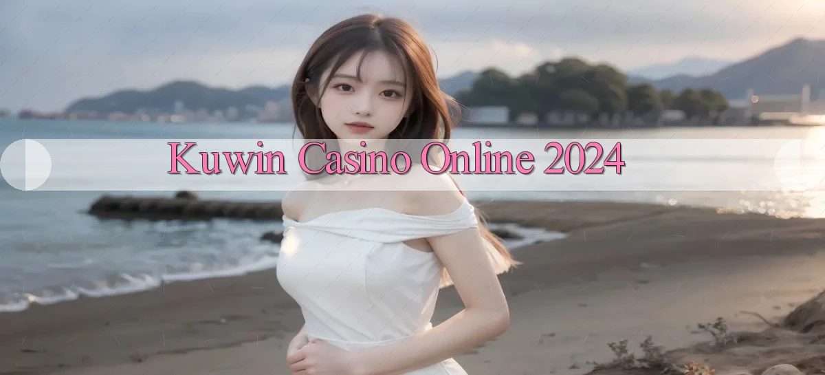 kuwin casino online 2024
