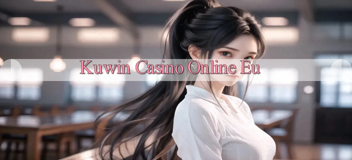 kuwin casino online eu