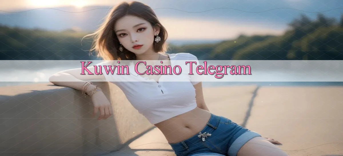 kuwin casino telegram