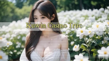 kuwin casino trực