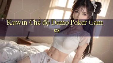 kuwin  chế độ demo poker games