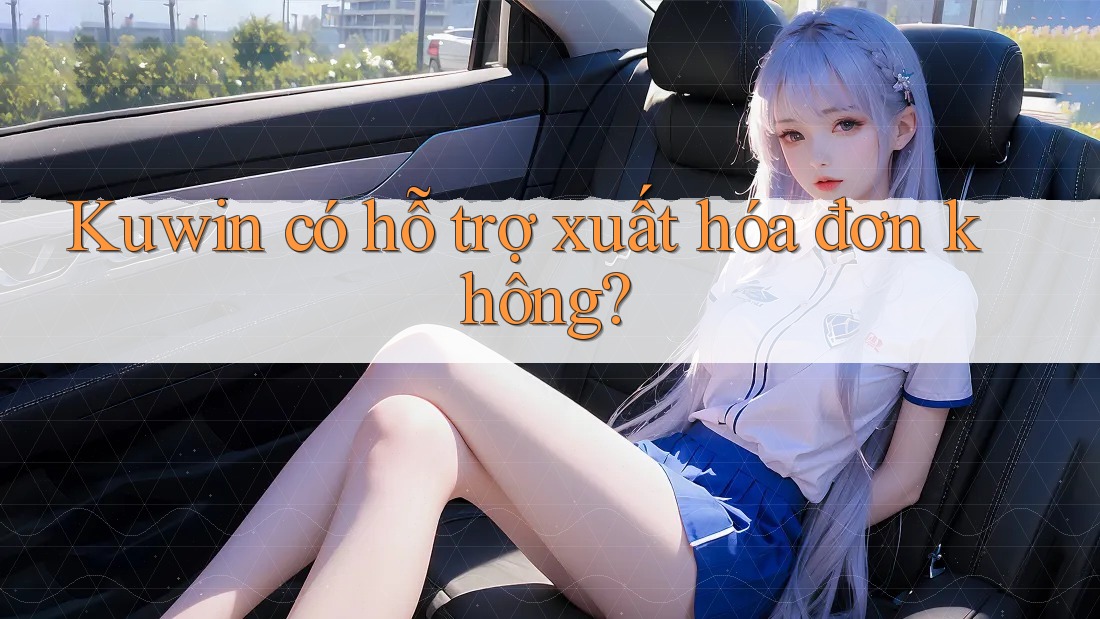 Kuwin có hỗ trợ xuất hóa đơn không?