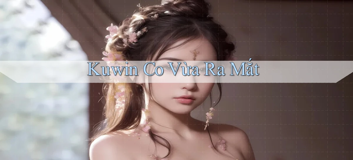 kuwin co vừa ra mắt