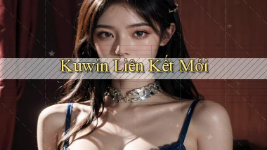 kuwin  liên kết mới