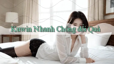 kuwin nhanh chóng đổi quà