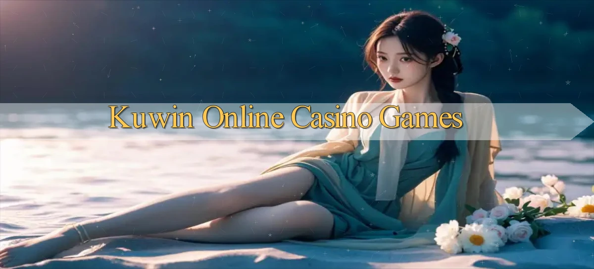 kuwin Online Casino Games
