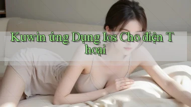 kuwin  ứng dụng ios cho điện thoại