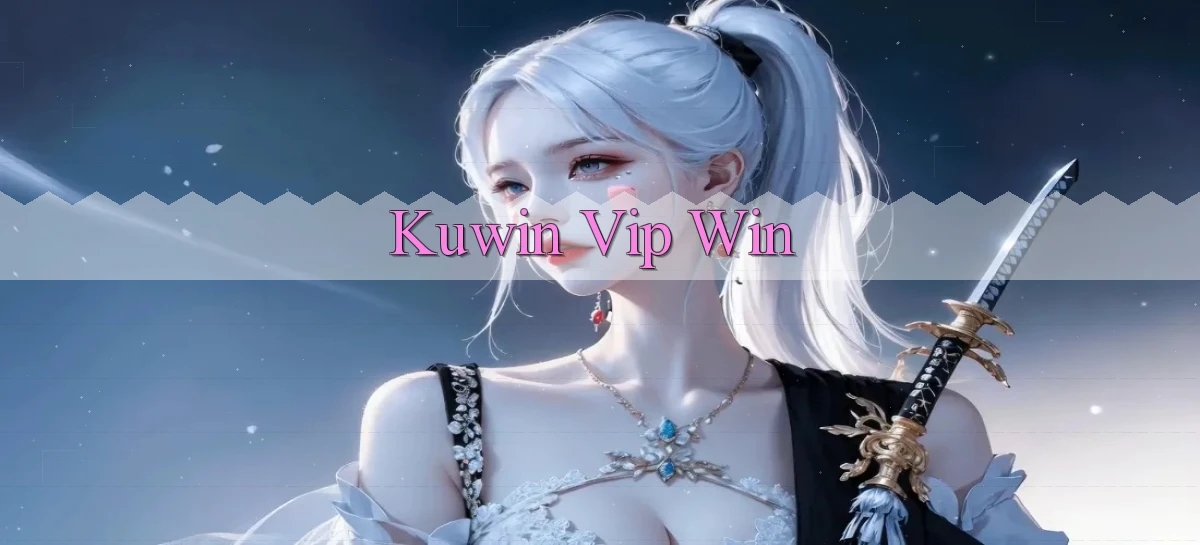 kuwin  vip win