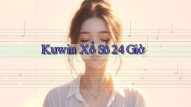 kuwin xổ số 24 giờ