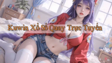 kuwin Xổ số quay trực tuyến