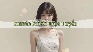 kuwin Xổ số trực tuyến
