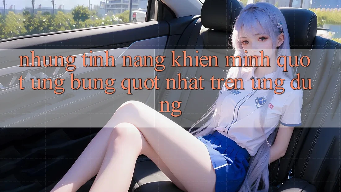 Những tính năng khiến mình " ưng bụng" nhất trên ứng dụng Những tính năng khiến mình " ưng bụng" nhất trên ứng dụng