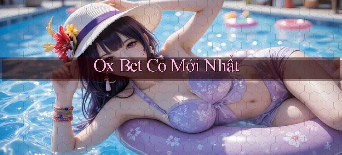 ox bet co mới nhất