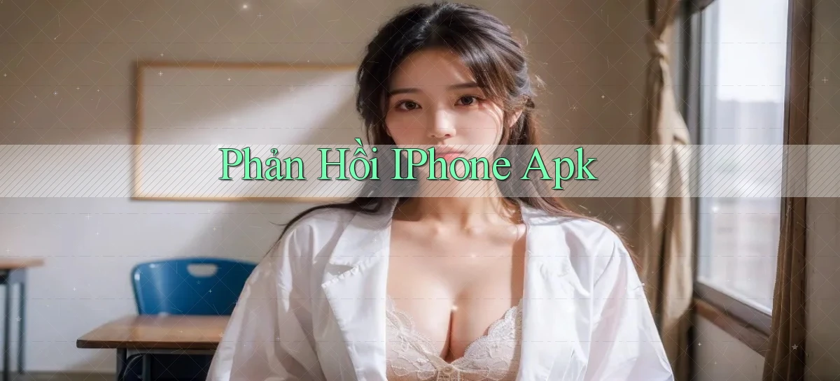 Phản hồi iPhone apk
