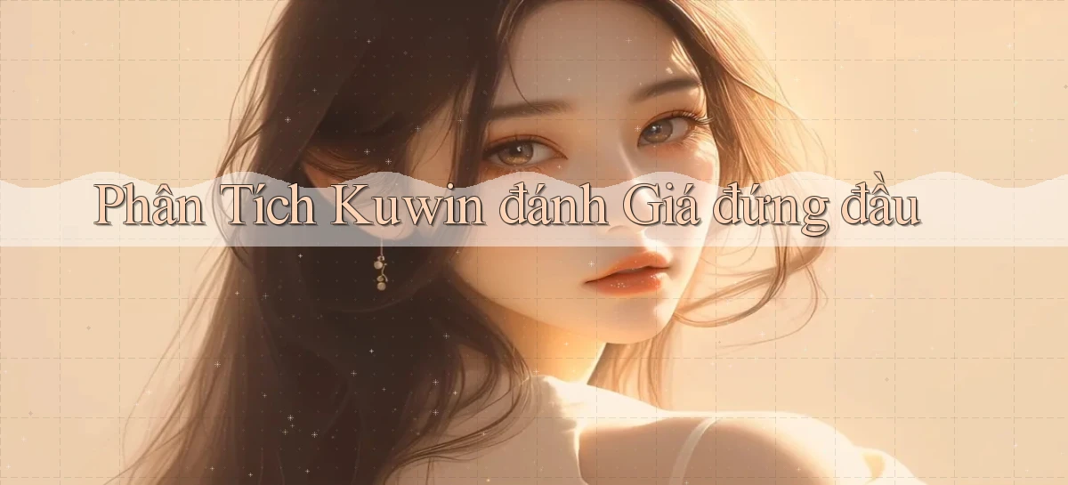 phân tích kuwin đánh giá đứng đầu