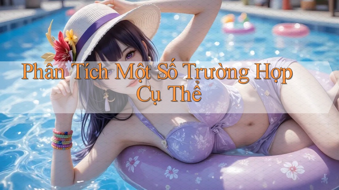 Phân Tích Một Số Trường Hợp Cụ Thể