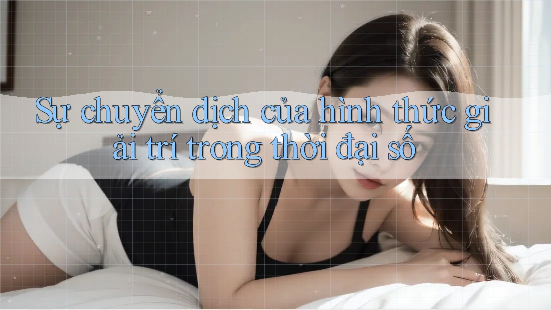 Sự chuyển dịch của hình thức giải trí trong thời đại số