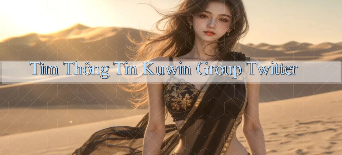 tìm thông tin kuwin group twitter