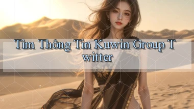 tìm thông tin kuwin group twitter