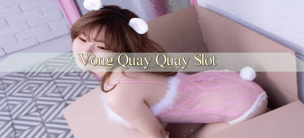 Vòng quay Quay slot